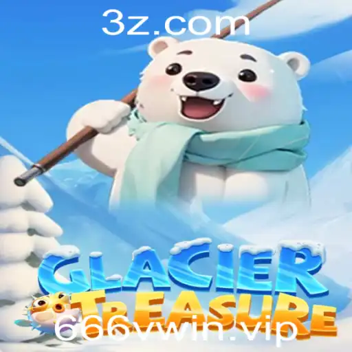 666vwin - Descubra o Mundo Fascinante de GlacierTreasure: Um Jogo de Estratégia e Aventura